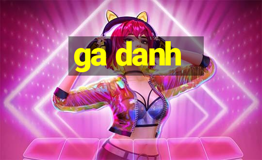 ga danh