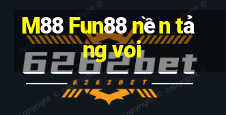 M88 Fun88 nền tảng voi