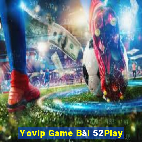 Yovip Game Bài 52Play