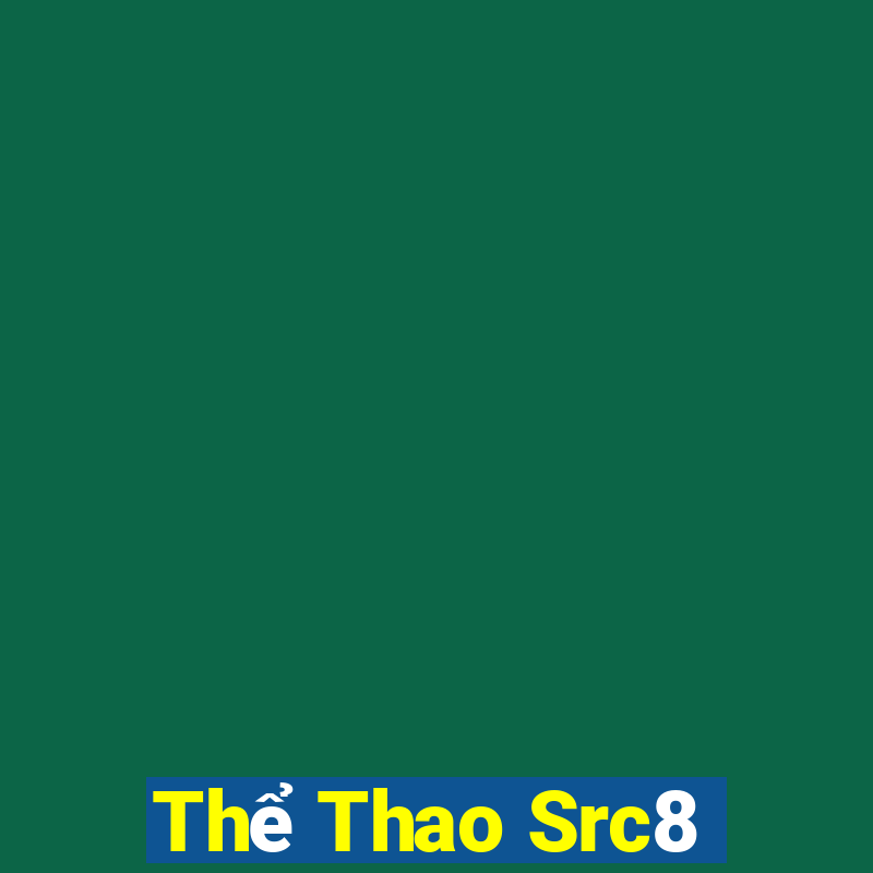 Thể Thao Src8