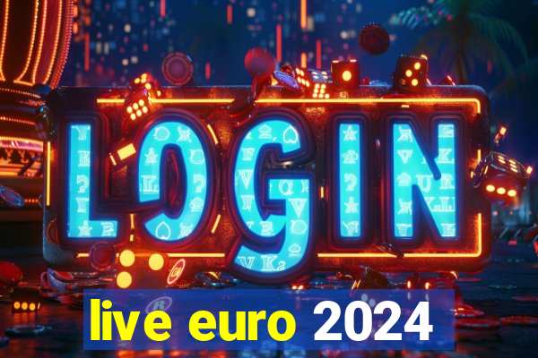 live euro 2024