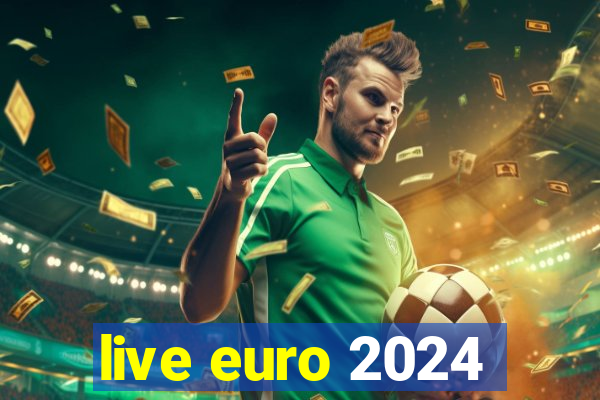 live euro 2024