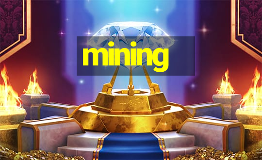 mining