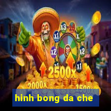 hinh bong da che