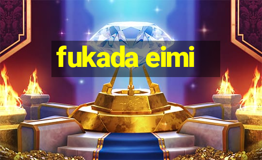 fukada eimi