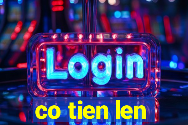 co tien len