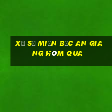 xổ số miền bắc an giang hôm qua