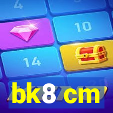 bk8 cm