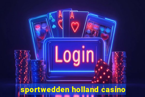 sportwedden holland casino