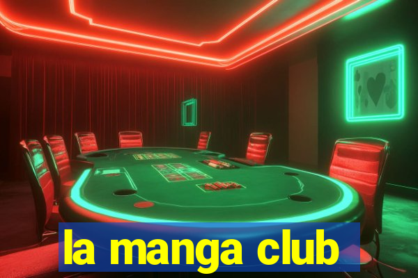 la manga club