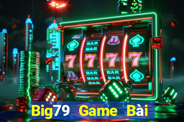 Big79 Game Bài Mậu Binh