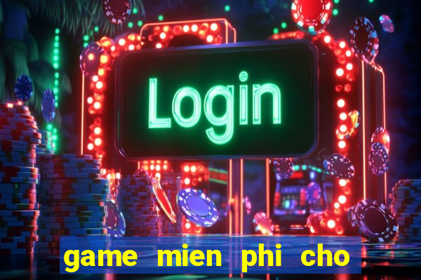 game mien phi cho ban gai