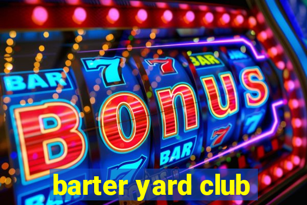 barter yard club