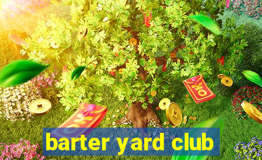 barter yard club