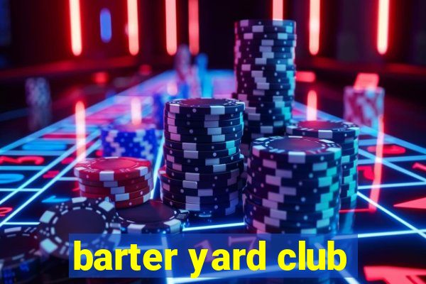 barter yard club