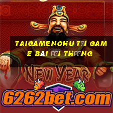 Taigamenohu Tại Game Bài Đổi Thưởng