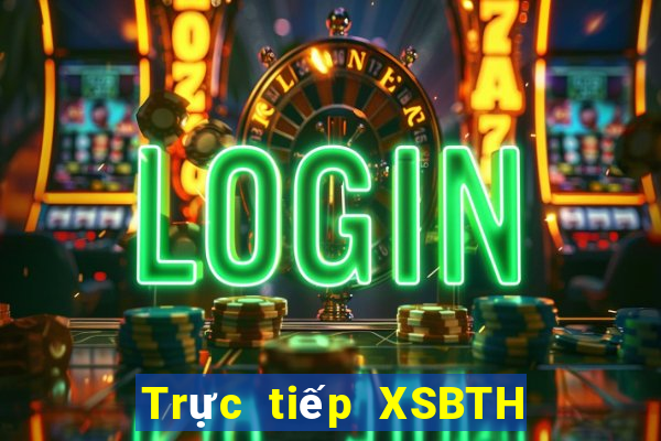 Trực tiếp XSBTH Thứ 5