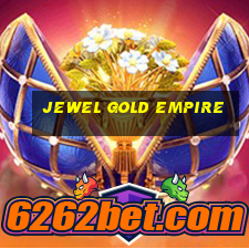 jewel gold empire