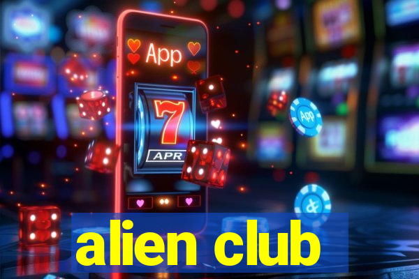 alien club