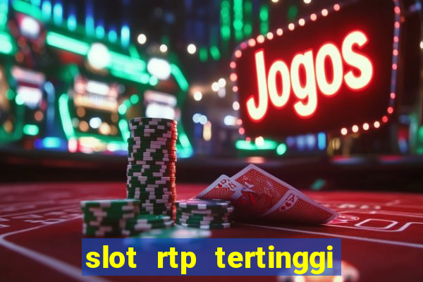 slot rtp tertinggi hari ini