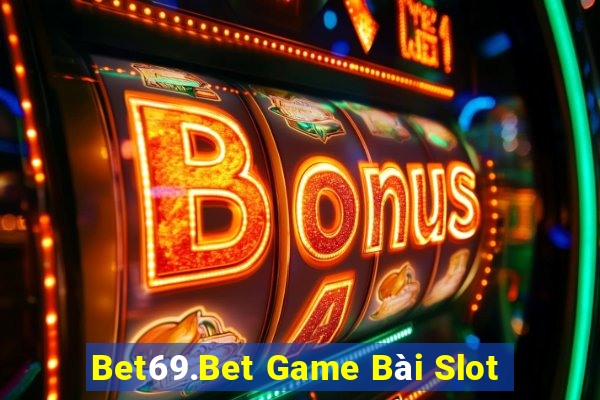 Bet69.Bet Game Bài Slot