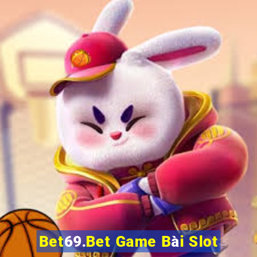 Bet69.Bet Game Bài Slot