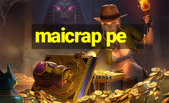 maicrap pe