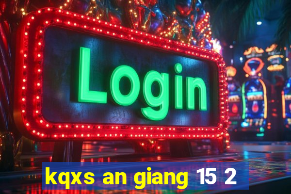 kqxs an giang 15 2