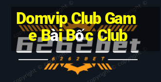 Domvip Club Game Bài Bốc Club