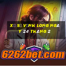 xổ số vĩnh long ngày 24 tháng 2