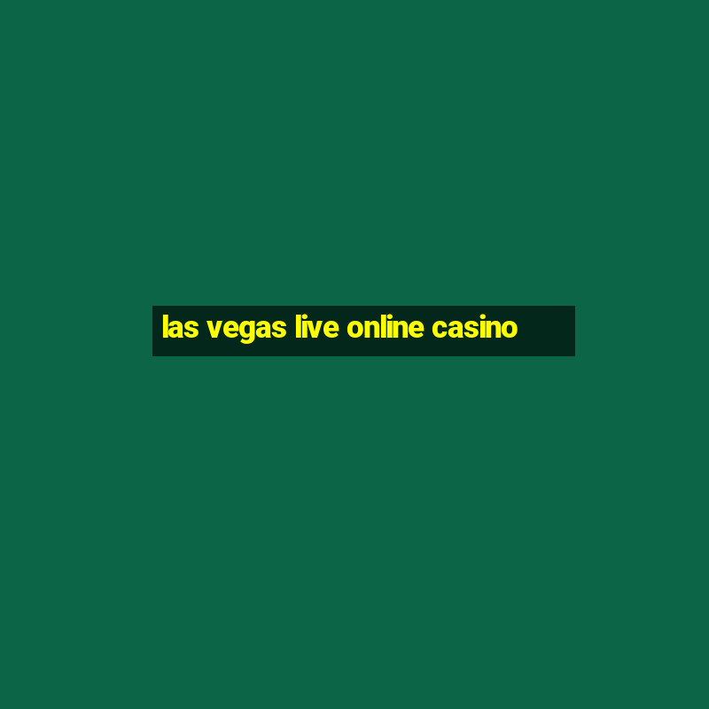 las vegas live online casino