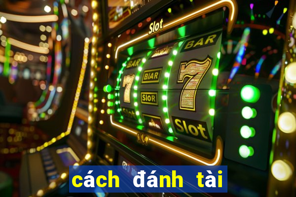 cách đánh tài xỉu trên mạng