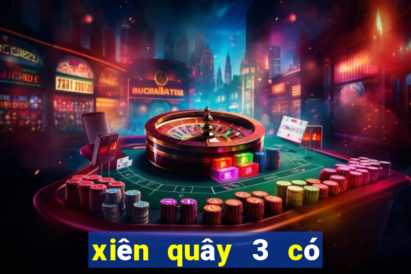 xiên quây 3 có mấy cặp