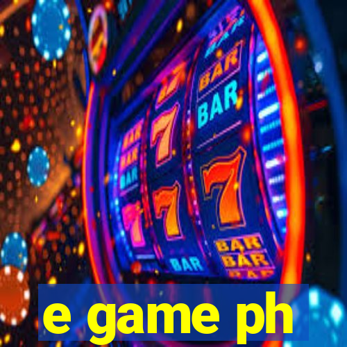 e game ph