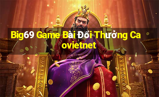 Big69 Game Bài Đổi Thưởng Caovietnet