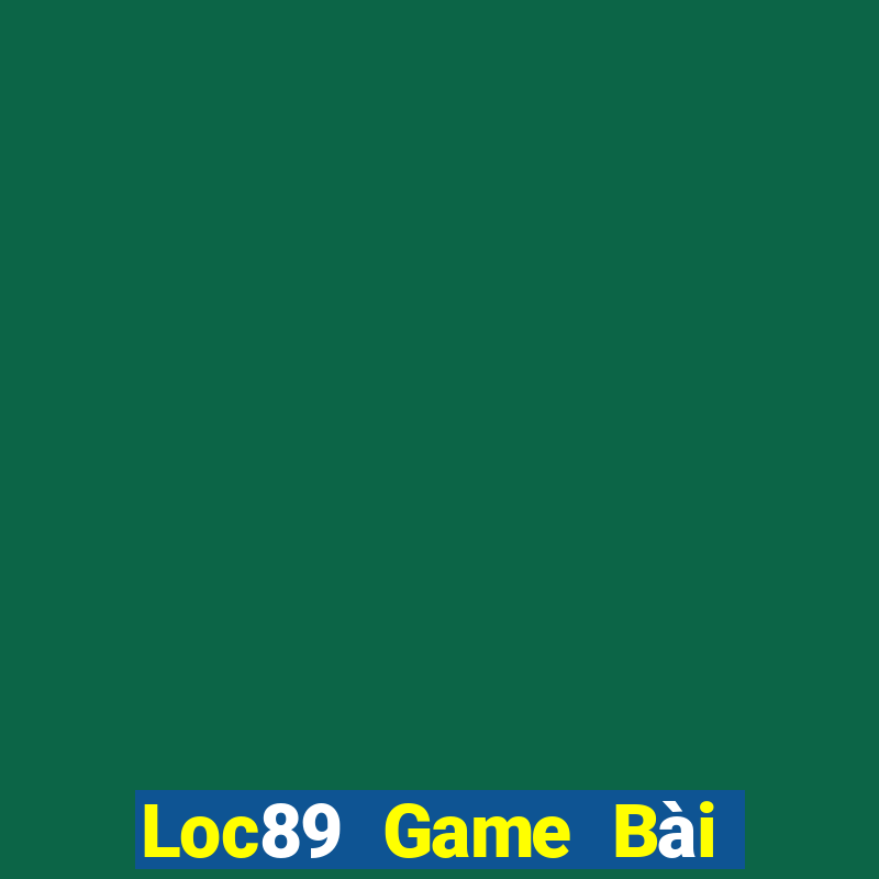 Loc89 Game Bài Online Chơi Cùng Bạn Bè