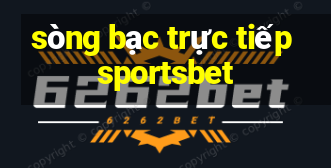 sòng bạc trực tiếp sportsbet