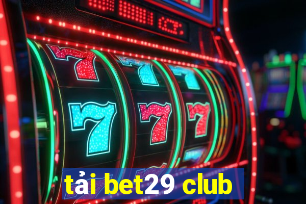 tải bet29 club