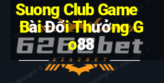 Suong Club Game Bài Đổi Thưởng Go88