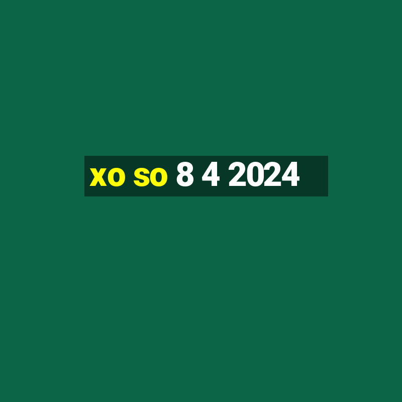 xo so 8 4 2024