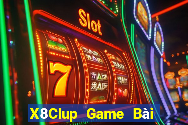 X8Clup Game Bài Miễn Phí