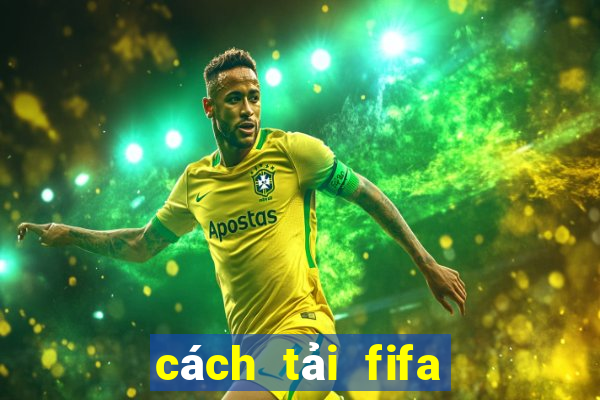 cách tải fifa online 4