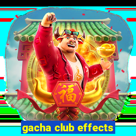 gacha club effects