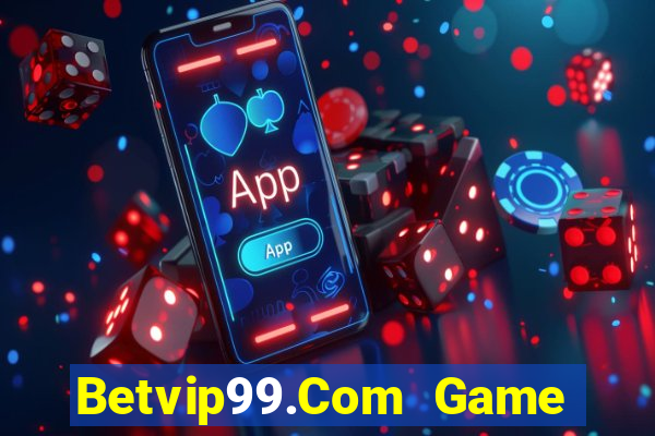 Betvip99.Com Game Bài Giải Trí