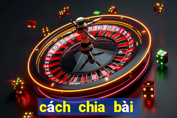 cách chia bài binh 6 la