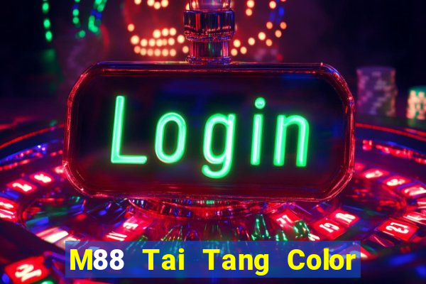 M88 Tai Tang Color Tải về