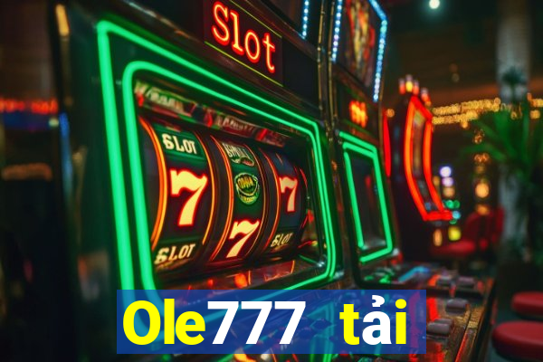 Ole777 tải xuống app