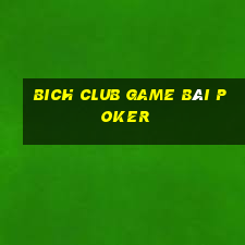 Bich Club Game Bài Poker