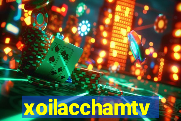 xoilacchamtv