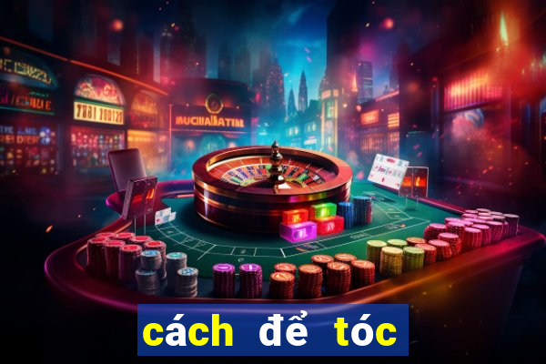 cách để tóc mái lâu bết